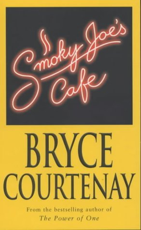 Book cover of Smoky Joe's Cafe by Bryce Courtenay