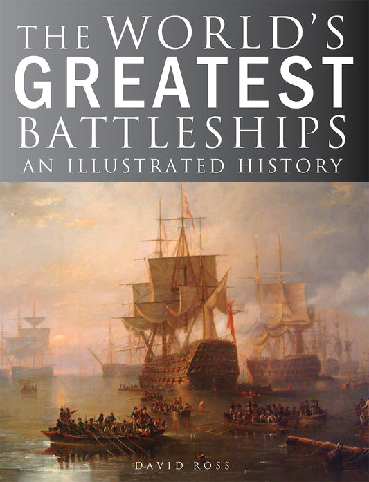 Book cover of The World's Greatest Battleships: An Illustrated History by David                       Ross
