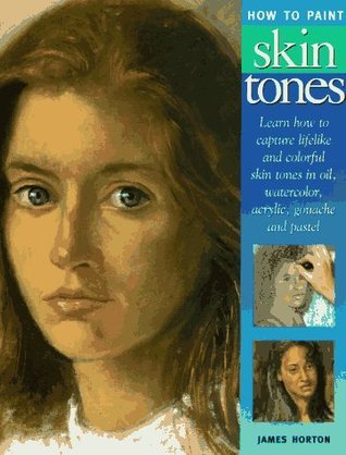 Book cover of How to Paint Skin Tones by James Horton, Hazel Harrison