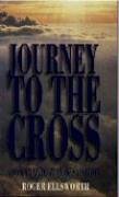 Book cover of Journey To The Cross by Roger Ellsworth