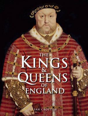 Book cover of The Kings And Queens Of England by Ian Crofton