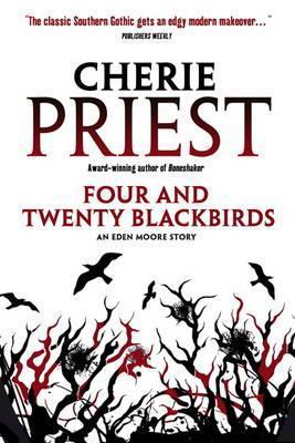 Book cover of Four And Twenty Blackbirds by Cherie Priest