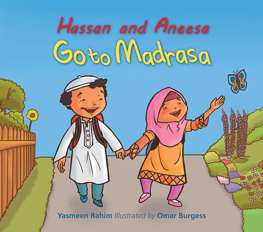 Book cover of Hassan And Aneesa Go To Madrasa by Yasmeen Rahim, Omar Burgess (Illus.)