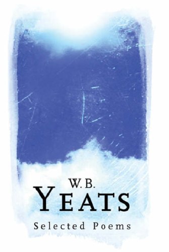 Book cover of Selected Poems by W.B. Yeats, John                     Kelly (Ed.)