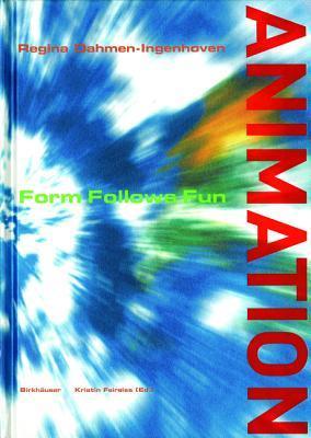 Book cover of Animation: Form Follows Fun by Regina Dahmen-Ingenhoven Kristin Feireiss