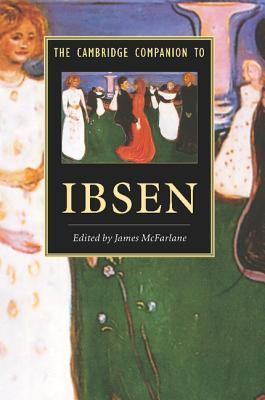 Book cover of The Cambridge Companion To Ibsen by James McFarlane (Ed.)