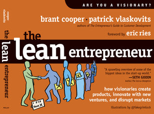 Book cover of The Lean Entrepreneur: How Visionaries Create Products, Innovate With New Ventures, And Disrupt Markets by Brant Cooper, Patrick Vlaskovits