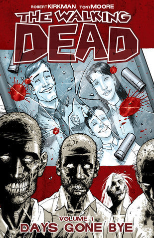 Book cover of The Walking Dead, Vol. 1: Days Gone Bye by Robert Kirkman, Tony Moore (Illus.)