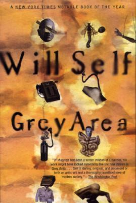 Book cover of Grey Area And Other Stories by Will Self