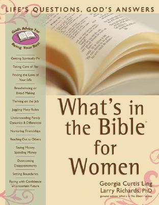 Book cover of What's in the Bible for Women: Life's Questions, God's Answers by Larry Richards (Ed.)