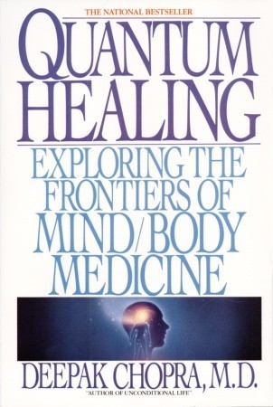 Book cover of Quantum Healing: Exploring the Frontiers of Mind Body Medicine by Deepak Chopra