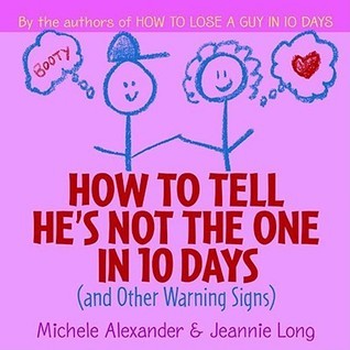Book cover of How To Tell He'S Not The One In 10 Days by Michele Alexander, Jeannie Long