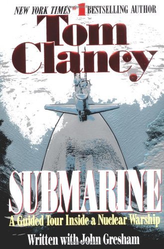 Book cover of Submarine: A Guided Tour Inside a Nuclear Warship by Tom Clancy, John Gresham