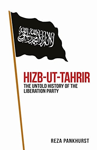 Book cover of Hizb-Ut-Tahrir: The Untold History of the Liberation Party by Reza Pankhurst