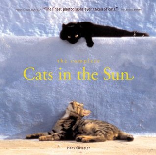 Book cover of The Complete Cats In The Sun by Hans W. Silvester