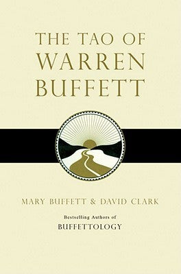 Book cover of The Tao of Warren Buffett by buffett-mary-clark-david