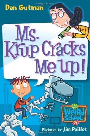 Book cover of Ms. Krup Cracks Me Up! by Dan Gutman, Jim Paillot (Illus.)