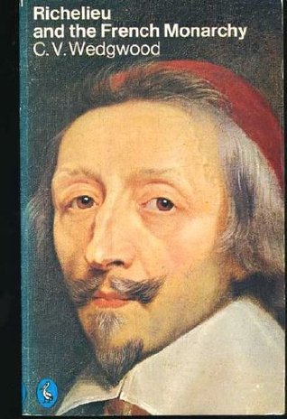 Book cover of Richelieu And The French Monarchy by C.V. Wedgwood