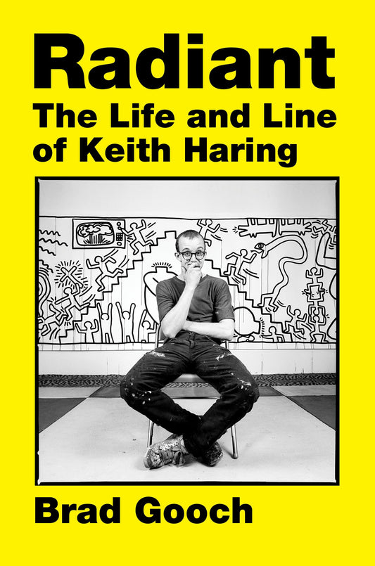 Book cover of Radiant: The Life and Line of Keith Haring by Brad Gooch