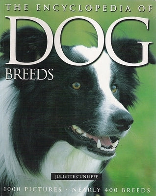 Book cover of The Encyclopedia Of Dog Breeds by Juliette Cunliffe