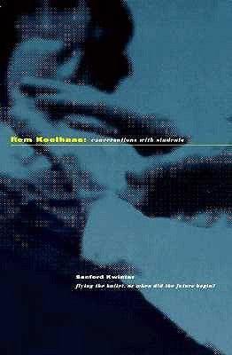 Book cover of Rem Koolhaas: Conversations With Students by Rem Koolhaas, Rice University