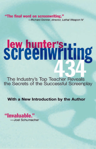 Book cover of Lew Hunter's Screenwriting 434: The Industry's Premier Teacher Reveals the Secrets of the Successful Screenplay by Lew Hunter