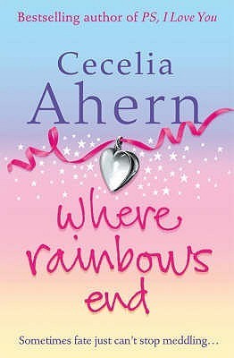 Book cover of Where Rainbows End by Cecelia Ahern