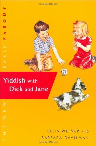 Book cover of Yiddish With Dick And Jane by Ellis Weiner, Barbara Davilman