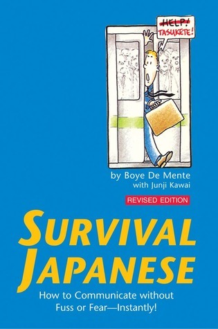 Book cover of Survival Japanese: How to Communicate Without Fuss or Fear - Instantly! by Boyé Lafayette De Mente, Junji Kawai