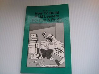 Book cover of How to Build Mlm Leaders for Fun & Profit by Tom Schreiter