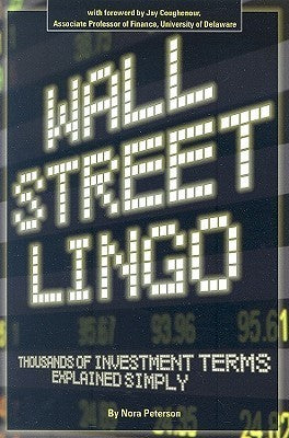 Book cover of Wall Street Lingo: Thousands of Investment Terms Explained Simply by Nora Peterson