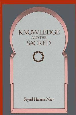 Book cover of Knowledge And The Sacred by Seyyed Hossein Nasr