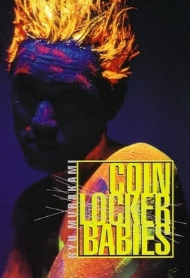 Book cover of Coin Locker Babies by Ryū Murakami, Stephen    Snyder (Trans.)
