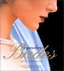 Book cover of Legendary Brides: From The Most Romantic Weddings Ever, Inspired Ideas For Today'S Brides by Letitia Baldrige