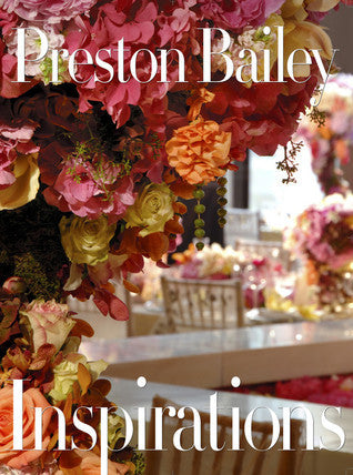 Book cover of Inspirations by Preston Bailey, John L. Labbe (Photographer)