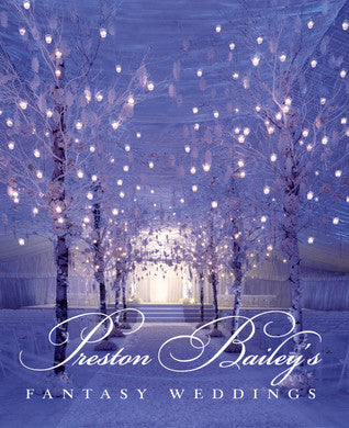 Book cover of Preston Bailey's Fantasy Weddings by John Labbe, John L. Labbe, Beth Decker (Contrib.)