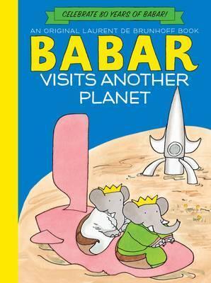 Book cover of Babar Visits Another Planet by Laurent de Brunhoff