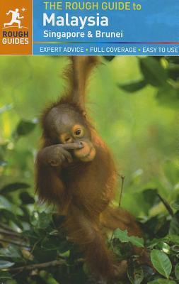 Book cover of The Rough Guide To Malaysia, Singapore & Brunei by Charles de Ledesma, Steven Martin, David Leffman, Richard Lim