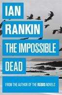 Book cover of The Impossible Dead by Ian Rankin