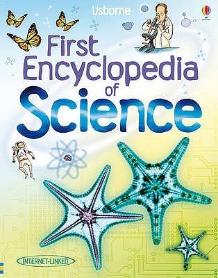 Book cover of First Encyclopedia of Science by Felicity Brooks, Anna Claybourne (Ed.)