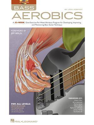 Book cover of Bass Aerobics Bass Guitar Exercise Book With Online Audio | 52-Week Practice Program For Beginners And Advanced Players | Improve Speed, Dexterity, And Technique by Jon Liebman