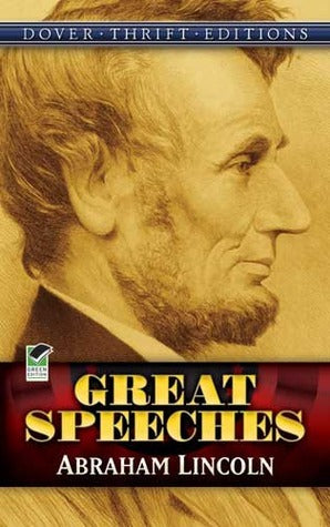 Book cover of Great Speeches / Abraham Lincoln: With Historical Notes By John Grafton by Abraham Lincoln, John Grafton (Contrib.), Roy P. Basler (Ed.)