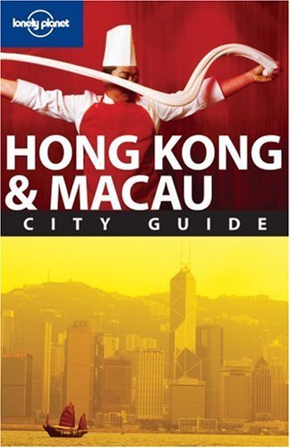 Book cover of Hong Kong & Macau City Guide by Steve Fallon, Chung Wah Chow, Reggie Ho, Andrew Stone, Lonely Planet