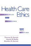 Book cover of Health Care Ethics: Principles And Problems by Thomas M. Garrett, Harold W. Baillie, Rosellen M. Garrett