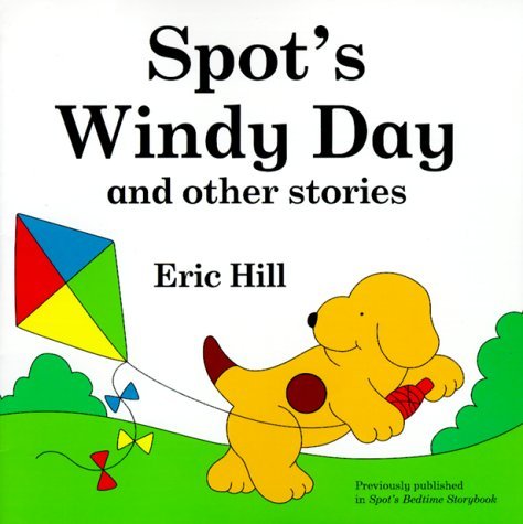 Book cover of Spot's Windy Day And Other Stories by Eric Hill