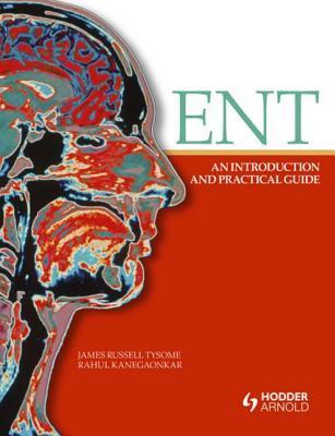 Book cover of ENT: An Introduction And Practical Guide by James Russell Tysome, Rahul G. Kanegaonkar