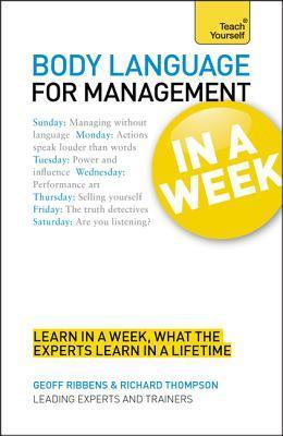 Book cover of Body Language For Management In A Week A Teach Yourself Guide by Geoff Ribbens