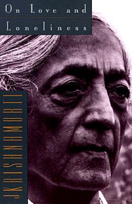 Book cover of On Love And Loneliness by J. Krishnamurti