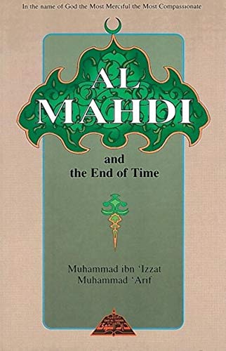 Book cover of Al Mahdi And The End Of Time by Muhammad Ibn Arif, Muhammad ibn ʻIzzat
