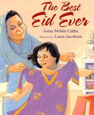 Book cover of The Best Eid Ever by Asma Mobin-Uddin, Laura Jacobsen (Illus.)